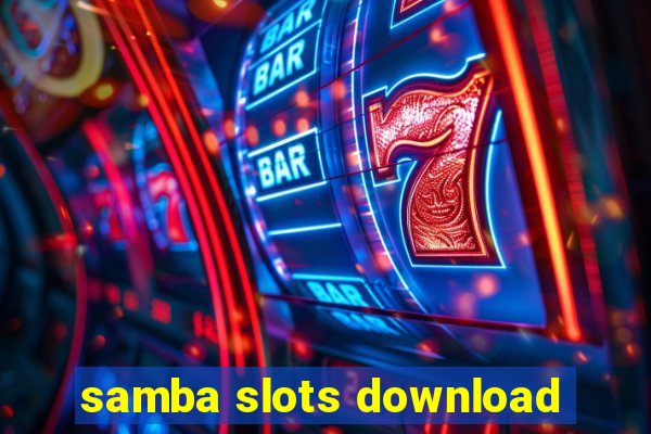 samba slots download